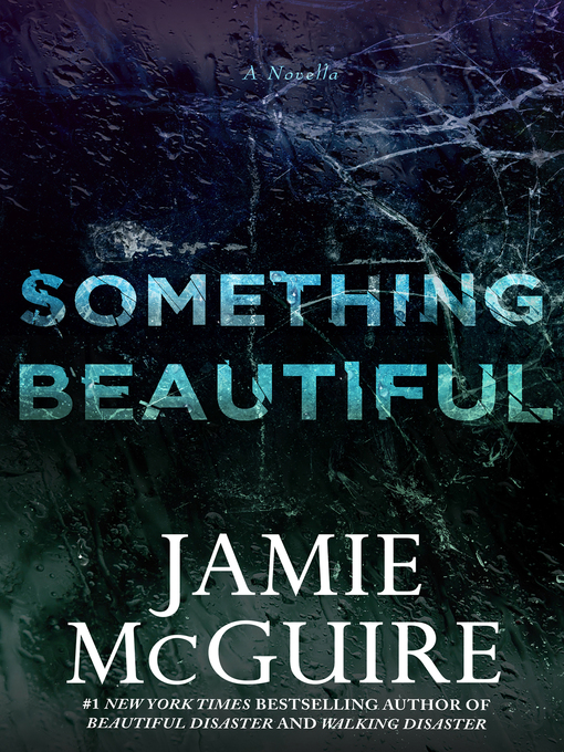 Title details for Something Beautiful by Jamie McGuire - Wait list